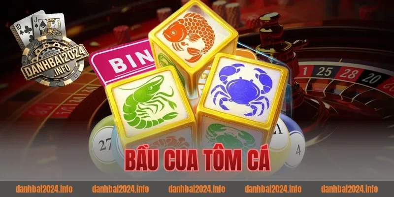 Bầu cua tôm cá