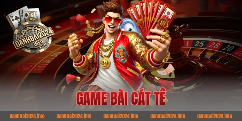Game bài cát tê