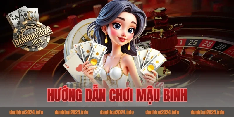 Hướng dẫn chơi mậu binh