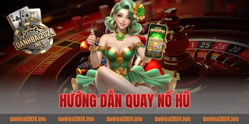 Hướng dẫn quay nổ hũ